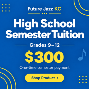 Future Jazz Full Semester Tuition - High School